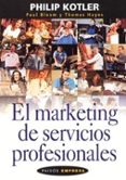 el marketing de servicios profesionales-philip kotler-paul bloom-thomas hayes-9788449315244 el marketing de servicios profesionales-philip kotler-paul bloom-thomas hayes-9788449315244