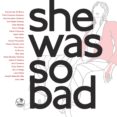 she was so bad!-9788461745944 she was so bad!-9788461745944