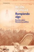 rompiendo algo-belen gopegui-9788466342544 rompiendo algo-belen gopegui-9788466342544