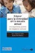 educar para la diversidad en la escuela actual. una experiencia p ractica de integracion curricular-nuria illan romeu-9788466588744 educar para la diversidad en la escuela actual. una experiencia p ractica de integracion curricular-nuria illan romeu-9788466588744