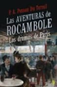 las aventuras de rocambole: los dramas de paris-pierre alexis ponson du terrail-9788466632744 las aventuras de rocambole: los dramas de paris-pierre alexis ponson du terrail-9788466632744