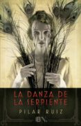 la danza de la serpiente-pilar ruiz-9788466658744 la danza de la serpiente-pilar ruiz-9788466658744