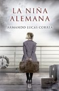 la niña alemana-armando lucas correa-9788466660044 la niña alemana-armando lucas correa-9788466660044