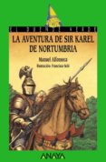 la aventura de sir karel de nortumbria-manuel alfonseca-9788466716444 la aventura de sir karel de nortumbria-manuel alfonseca-9788466716444