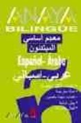 anaya bilingüe: español-arabe, arabe-español-mohamed el-madkouri-9788466745444 anaya bilingüe: español-arabe, arabe-español-mohamed el-madkouri-9788466745444