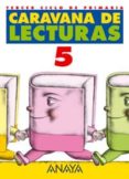 caravana de lecturas 5 (5º educacion primaria, tercer ciclo) (lec turas)-antonio basanta reyes-luis vazquez rodriguez-9788466750844 caravana de lecturas 5 (5º educacion primaria, tercer ciclo) (lec turas)-antonio basanta reyes-luis vazquez rodriguez-9788466750844