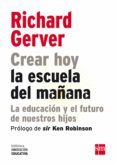 crear hoy la escuela de mañana: la educación y el futuro de nuestros hijos (ebook-epub) (ebook)-richard gerber-9788467556544 crear hoy la escuela de mañana: la educación y el futuro de nuestros hijos (ebook-epub) (ebook)-richard gerber-9788467556544
