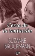 cerca de la tentación (ebook)-suzanne brockmann-9788468743844 cerca de la tentación (ebook)-suzanne brockmann-9788468743844