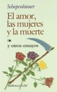 el amor, las mujeres y la muerte (7ª ed.)-arthur schopenhauer-9788471662644 el amor, las mujeres y la muerte (7ª ed.)-arthur schopenhauer-9788471662644