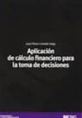 aplicacion de calculo financiero para la toma de decisiones-juan perez-carballo veiga-9788473565844 aplicacion de calculo financiero para la toma de decisiones-juan perez-carballo veiga-9788473565844