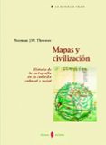 mapas y civilizacion: historia de la cartografia en su contexto c ultural y social-norman j.w. thrower-9788476283844 mapas y civilizacion: historia de la cartografia en su contexto c ultural y social-norman j.w. thrower-9788476283844
