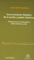 discernimiento y filosofico de la accion y pasion historicas-juan carlos scannone-9788476589144 discernimiento y filosofico de la accion y pasion historicas-juan carlos scannone-9788476589144