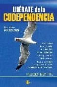 liberate de la codependencia (7ª edición) cómo dejar de angustiarte, de controlar y de vivir pendiente de los problemas de los demas. y cómo comenzar a ocuparte de ti mismo y a-melody beattie-9788478086344 liberate de la codependencia (7ª edición) cómo dejar de angustiarte, de controlar y de vivir pendiente de los problemas de los demas. y cómo comenzar a ocuparte de ti mismo y a-melody beattie-9788478086344