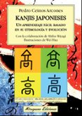 kanjis japoneses: un aprendizaje fácil basado en su etimología y evolución-pedro ceinos arcones-9788478134144 kanjis japoneses: un aprendizaje fácil basado en su etimología y evolución-pedro ceinos arcones-9788478134144
