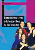 entenderse con adolescentes: tu me importas-pau lopez vicente-9788478276844 entenderse con adolescentes: tu me importas-pau lopez vicente-9788478276844