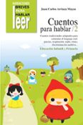 cuentos para hablar 2. cuentos tradiconales adaptados para estimu lar el lenguaje oral: praxias-juan carlos arriza mayas-9788478699544 cuentos para hablar 2. cuentos tradiconales adaptados para estimu lar el lenguaje oral: praxias-juan carlos arriza mayas-9788478699544