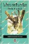 la pesca del black bass de la a a la z (2ª ed.)-emilio fernandez roman-9788479021344 la pesca del black bass de la a a la z (2ª ed.)-emilio fernandez roman-9788479021344