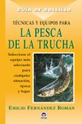 tecnicas y equipos para la pesca de la trucha (guia de bolsillo)-9788479023744 tecnicas y equipos para la pesca de la trucha (guia de bolsillo)-9788479023744