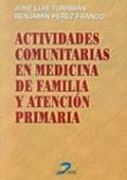 actividades comunitarias en medicina de familia y atencion primar ia-jose luis turabian-benjamin perez franco-9788479784744 actividades comunitarias en medicina de familia y atencion primar ia-jose luis turabian-benjamin perez franco-9788479784744