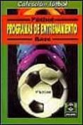 futbol base: programas de entrenamiento: (10-11 años) (4ª ed.)-jurgen braube-9788480190244 futbol base: programas de entrenamiento: (10-11 años) (4ª ed.)-jurgen braube-9788480190244