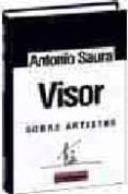 visor: sobre artistas 1958-1998-antonio saura-9788481093544 visor: sobre artistas 1958-1998-antonio saura-9788481093544
