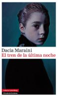 el tren de la ultima noche-daci maraini-9788481099744 el tren de la ultima noche-daci maraini-9788481099744