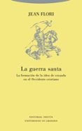 la guerra santa: la formacion de la idea de cruzada en el occiden te cristiano-jean flori-9788481646344 la guerra santa: la formacion de la idea de cruzada en el occiden te cristiano-jean flori-9788481646344