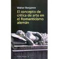 el concepto de critica de arte en el romanticismo aleman-walter benjamin-9788483072844 el concepto de critica de arte en el romanticismo aleman-walter benjamin-9788483072844