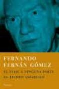 el viaje a ninguna parte; el tiempo amarillo-fernando fernan-gomez-9788483077344 el viaje a ninguna parte; el tiempo amarillo-fernando fernan-gomez-9788483077344