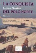 la conquista del polo norte-fergus fleming-9788483103944 la conquista del polo norte-fergus fleming-9788483103944