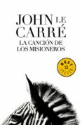 la cancion de los misioneros-john le carre-9788483465844 la cancion de los misioneros-john le carre-9788483465844