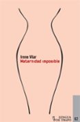 maternidad imposible-irene vilar-9788483811344 maternidad imposible-irene vilar-9788483811344