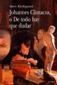 johannes climacus, o de todo hay que dudar-soren kierkegaard-9788484283744 johannes climacus, o de todo hay que dudar-soren kierkegaard-9788484283744