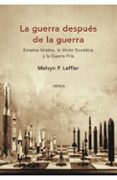 la guerra despues de la guerra: estados unidos, la union sovietic a y la guerra fria-melvyn p. leffler-9788484327844 la guerra despues de la guerra: estados unidos, la union sovietic a y la guerra fria-melvyn p. leffler-9788484327844