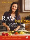 raw basico: cocina cruda: recetas faciles, nutritivas y deliciosa s par tu dieta con comida cruda-jenny ross-9788484454144 raw basico: cocina cruda: recetas faciles, nutritivas y deliciosa s par tu dieta con comida cruda-jenny ross-9788484454144