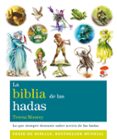 la biblia de las hadas: lo que siempre deseaste saber acerca de las hadas-teresa moorey-9788484455844 la biblia de las hadas: lo que siempre deseaste saber acerca de las hadas-teresa moorey-9788484455844