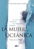 la mujer oceanica: una vision transformadora de la sexualidad femenina-myriam peña sanchez-garrido-9788484457244 la mujer oceanica: una vision transformadora de la sexualidad femenina-myriam peña sanchez-garrido-9788484457244