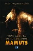 tras la pista de los ultimos mamuts-vicente vazquez hernandez-9788484547044 tras la pista de los ultimos mamuts-vicente vazquez hernandez-9788484547044