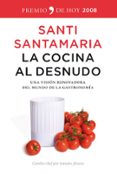 la cocina al desnudo-santi santamaria-9788484607144 la cocina al desnudo-santi santamaria-9788484607144