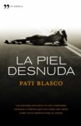 la piel desnuda-pati blasco-9788484609544 la piel desnuda-pati blasco-9788484609544
