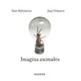 imagina animales-xose ballesteros-9788484643944 imagina animales-xose ballesteros-9788484643944