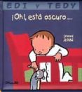 ¡oh! esta oscuro (edi y tedy)-jeanne ashbe-9788484701644 ¡oh! esta oscuro (edi y tedy)-jeanne ashbe-9788484701644