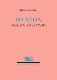 mi vida que no entiendo-maria jose rico-9788484723844 mi vida que no entiendo-maria jose rico-9788484723844