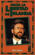 hacia la libertad de irlanda (2ª ed.)-gerry adams-9788486597344 hacia la libertad de irlanda (2ª ed.)-gerry adams-9788486597344