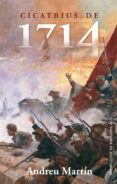 cicatrius de 1714-andreu martin-9788490260944 cicatrius de 1714-andreu martin-9788490260944