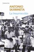 la insurrección (ebook)-antonio skarmeta-9788490320044 la insurrección (ebook)-antonio skarmeta-9788490320044