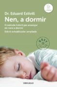 nen, a dormir: el metode estivill per ensenyar els nens a dormir (ed. act i amp.)-eduard estivill-sylvia de bejar-9788490328644 nen, a dormir: el metode estivill per ensenyar els nens a dormir (ed. act i amp.)-eduard estivill-sylvia de bejar-9788490328644