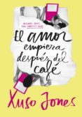 el amor empieza después del café (coffee love 1) (ebook)-xuso jones-9788490436844 el amor empieza después del café (coffee love 1) (ebook)-xuso jones-9788490436844