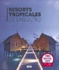 resorts tropicales de ensueño-9788490540244 resorts tropicales de ensueño-9788490540244