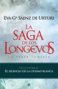 la saga de los longevos: la vieja familia-eva garcia saenz de urturi-9788490609644 la saga de los longevos: la vieja familia-eva garcia saenz de urturi-9788490609644